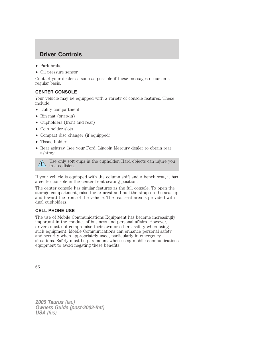 Center console, Cell phone use, Driver controls | FORD 2005 Taurus v.3 User Manual | Page 66 / 256
