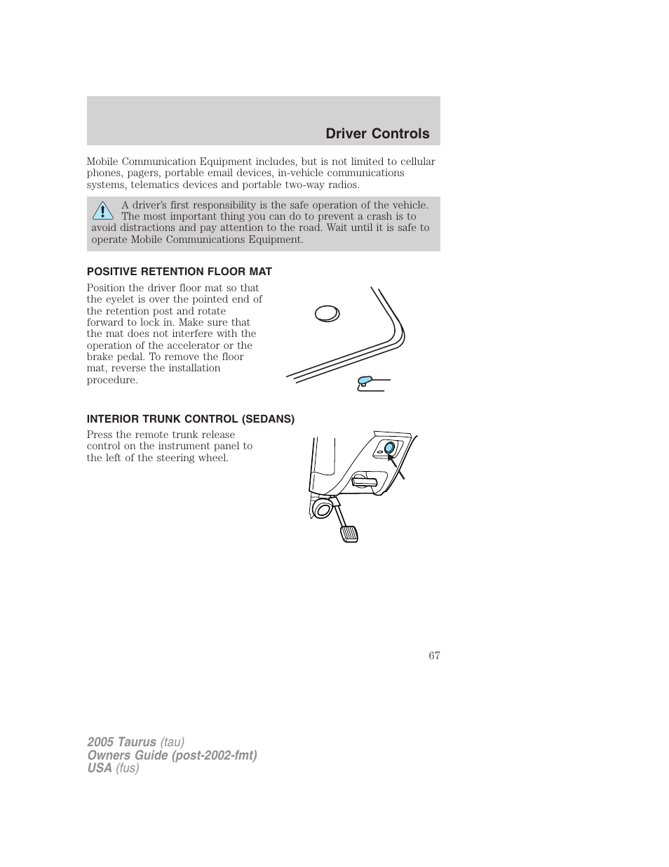 Positive retention floor mat, Interior trunk control (sedans), Driver controls | FORD 2005 Taurus v.3 User Manual | Page 67 / 256