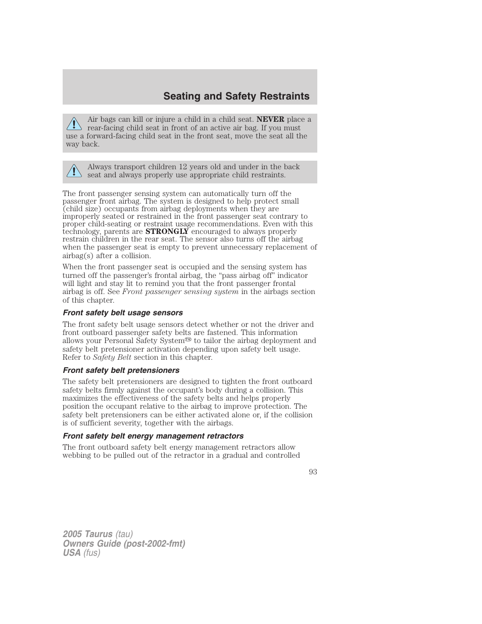 Front safety belt usage sensors, Front safety belt pretensioners, Front safety belt energy management retractors | Seating and safety restraints | FORD 2005 Taurus v.3 User Manual | Page 93 / 256