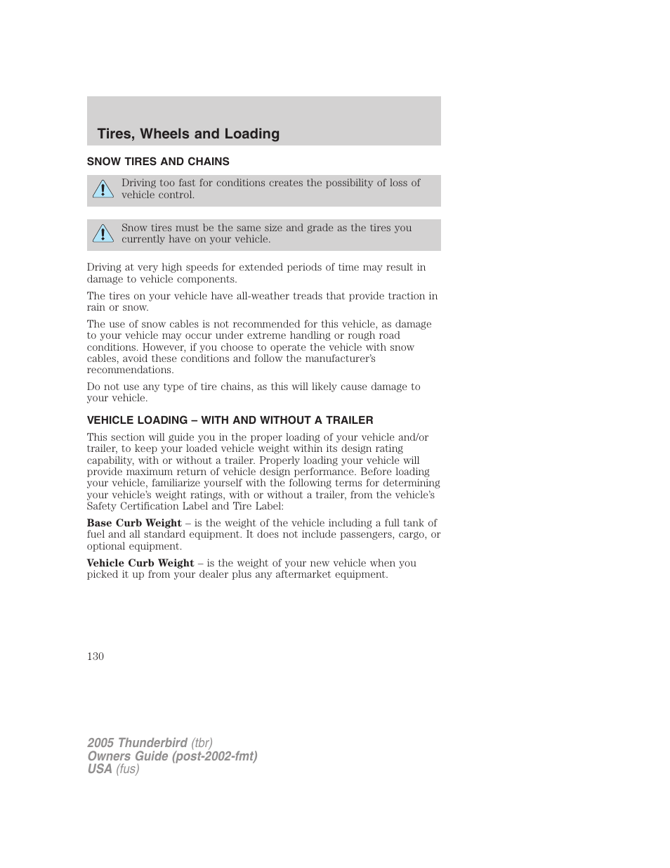 Snow tires and chains, Vehicle loading – with and without a trailer, Vehicle loading | Tires, wheels and loading | FORD 2005 Thunderbird v.2 User Manual | Page 130 / 232