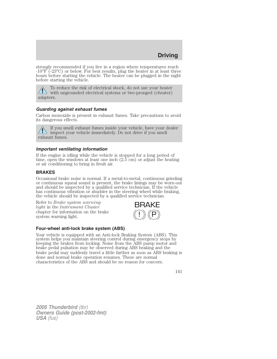Guarding against exhaust fumes, Important ventilating information, Brakes | Four-wheel anti-lock brake system (abs), P! brake | FORD 2005 Thunderbird v.2 User Manual | Page 141 / 232