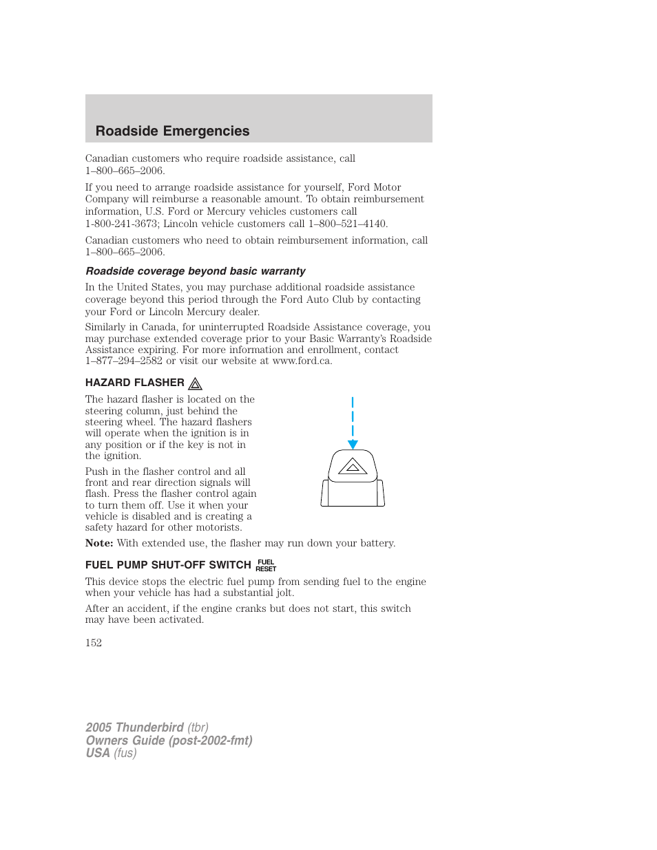 Roadside coverage beyond basic warranty, Hazard flasher, Fuel pump shut-off switch | Hazard flasher switch, Roadside emergencies | FORD 2005 Thunderbird v.2 User Manual | Page 152 / 232