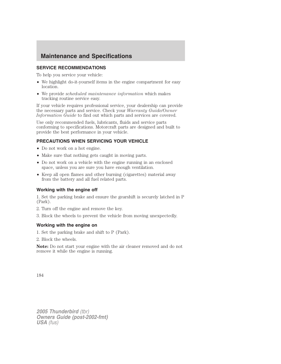 Maintenance and specifications, Service recommendations, Precautions when servicing your vehicle | Working with the engine off, Working with the engine on | FORD 2005 Thunderbird v.2 User Manual | Page 184 / 232