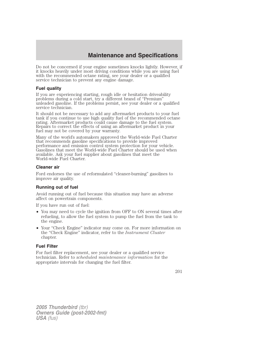 Fuel quality, Cleaner air, Running out of fuel | Fuel filter, Maintenance and specifications | FORD 2005 Thunderbird v.2 User Manual | Page 201 / 232