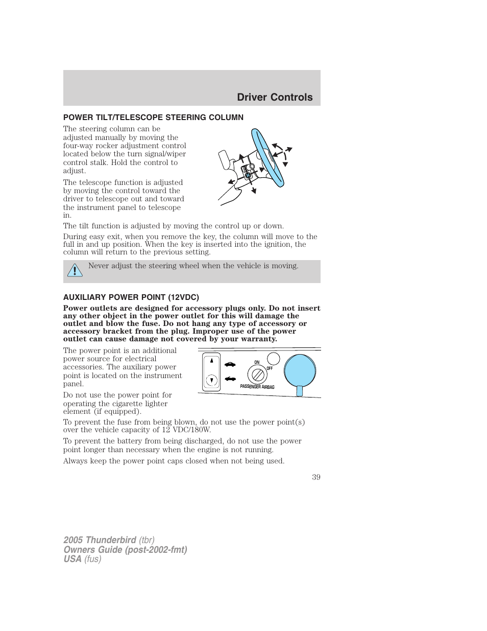 Power tilt/telescope steering column, Auxiliary power point (12vdc), Steering wheel adjustment | Driver controls | FORD 2005 Thunderbird v.2 User Manual | Page 39 / 232