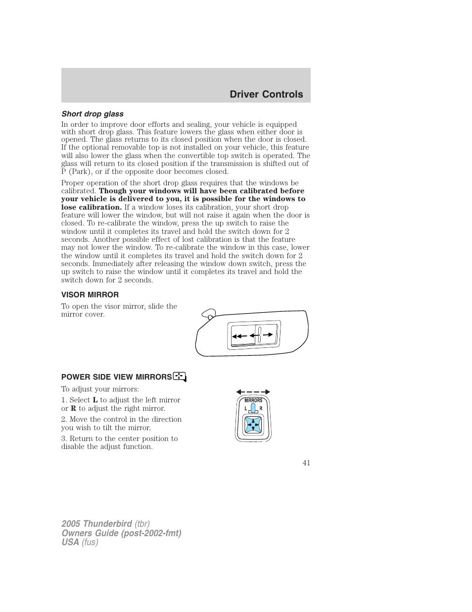 Short drop glass, Visor mirror, Power side view mirrors | Mirrors, Driver controls | FORD 2005 Thunderbird v.2 User Manual | Page 41 / 232