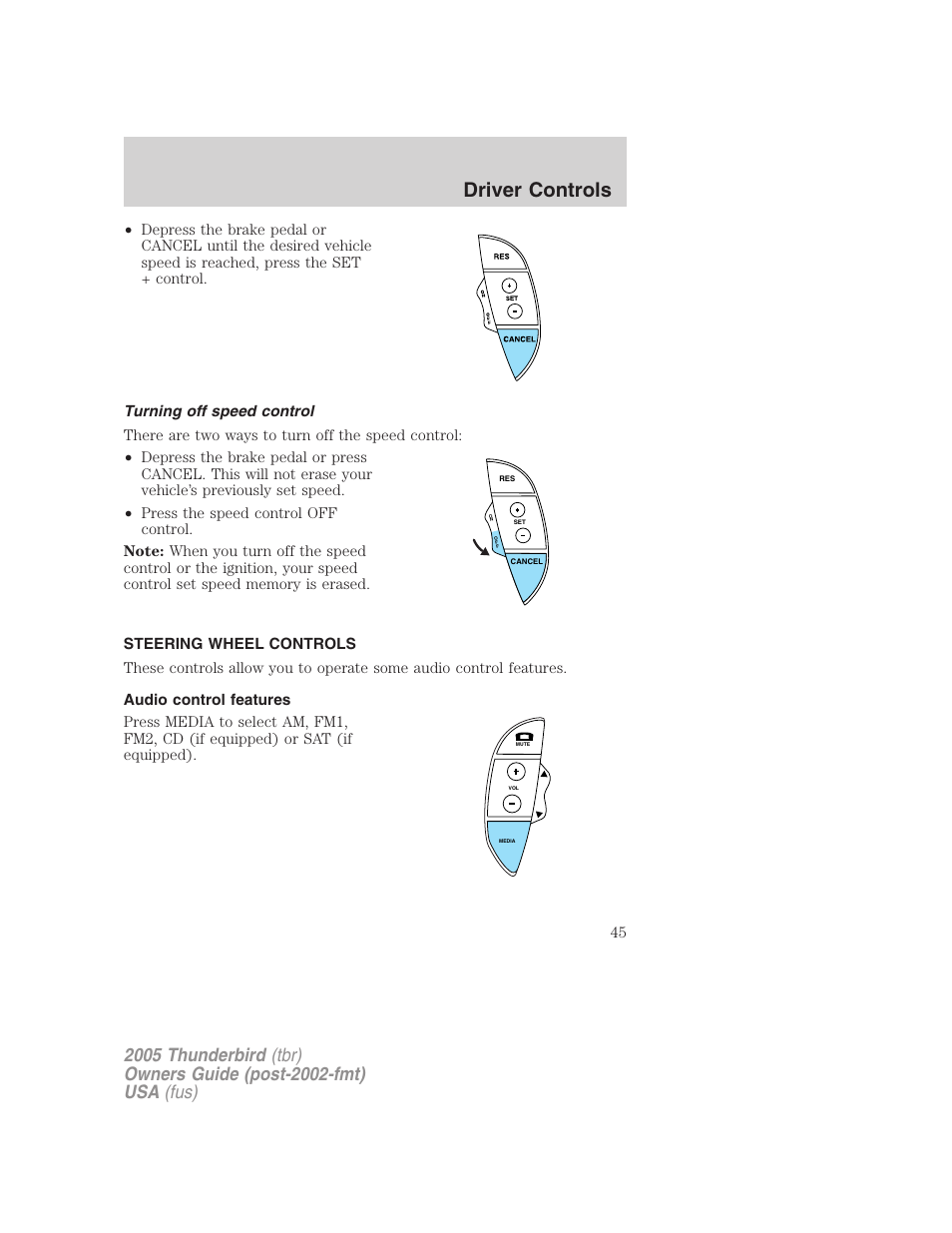 Turning off speed control, Steering wheel controls, Audio control features | Driver controls | FORD 2005 Thunderbird v.2 User Manual | Page 45 / 232