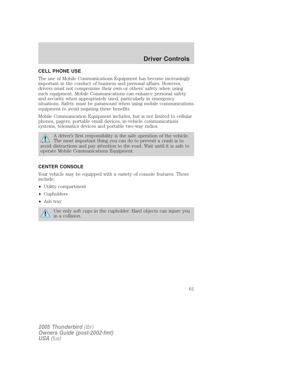 Cell phone use, Center console, Driver controls | FORD 2005 Thunderbird v.2 User Manual | Page 61 / 232