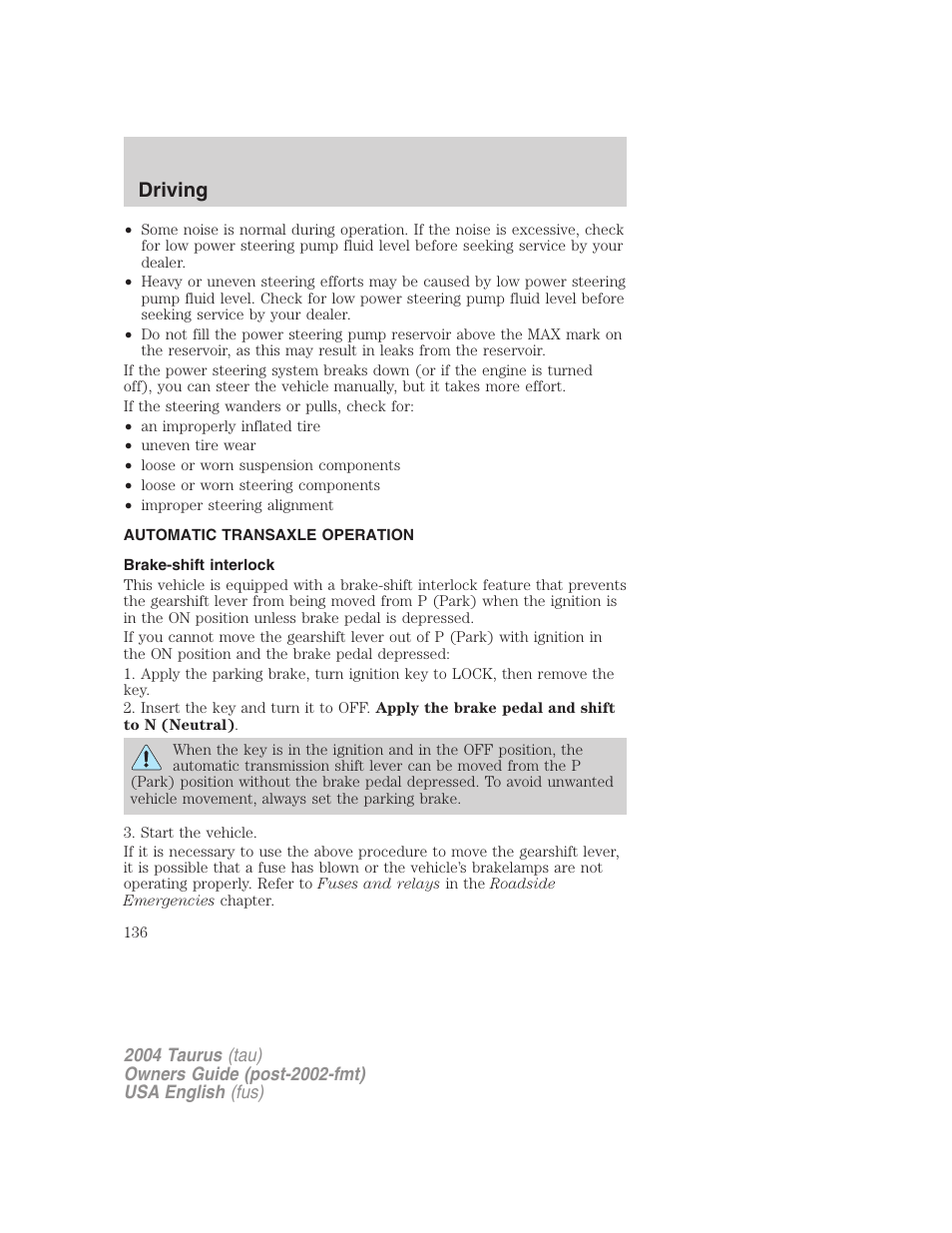 Driving | FORD 2004 Taurus v.3 User Manual | Page 136 / 248