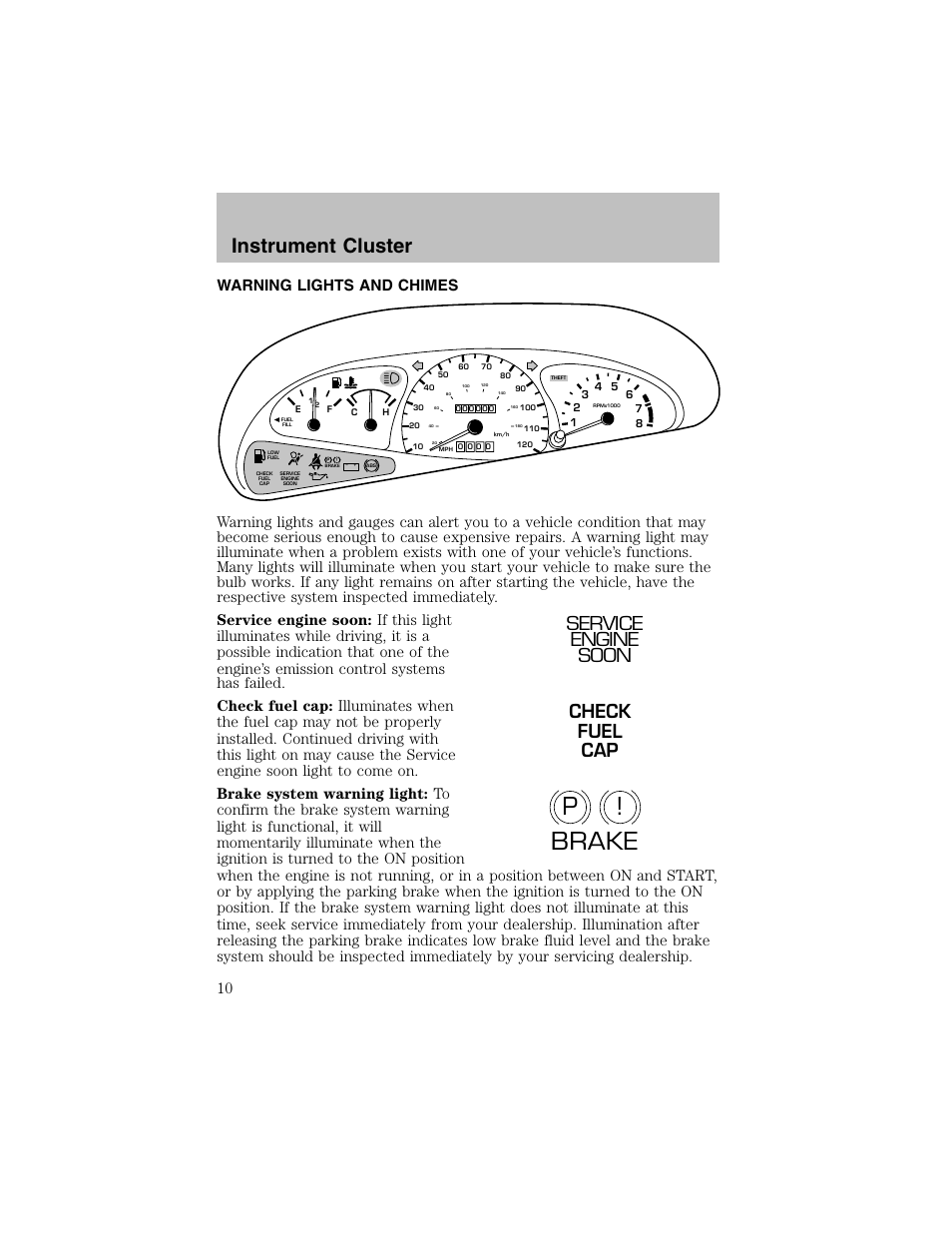 P! brake, Instrument cluster, Service engine soon check fuel cap | FORD 2003 Escort User Manual | Page 10 / 184