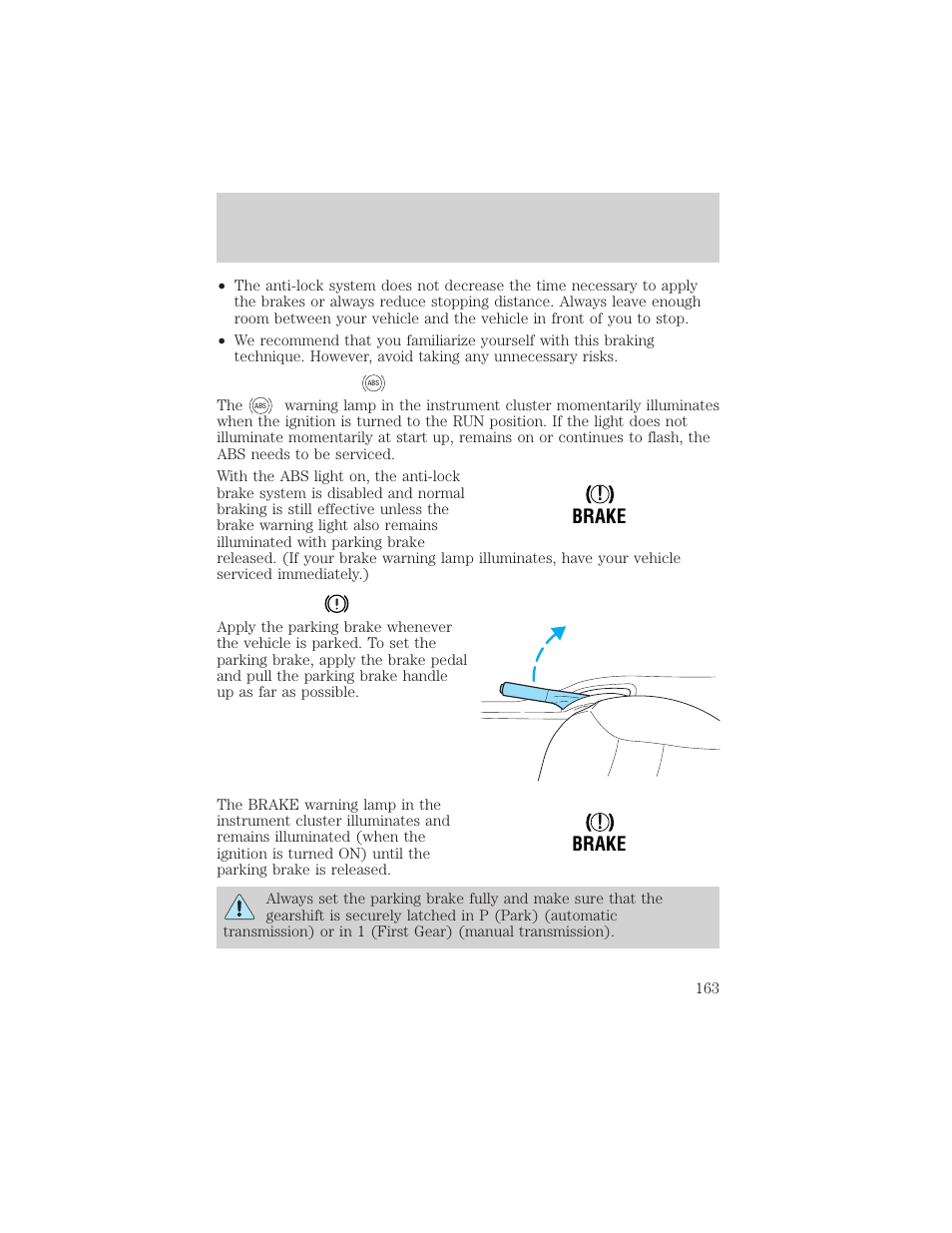 Driving, Brake ! brake | FORD 2002 Escape v.3 User Manual | Page 163 / 288