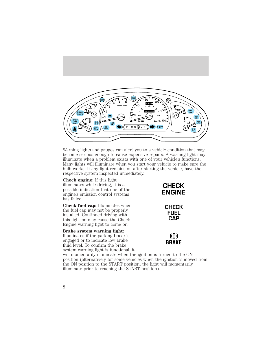 Instrument cluster, Check engine, Brake | Check fuel cap | FORD 2002 Explorer Sport Trac v.2 User Manual | Page 8 / 200