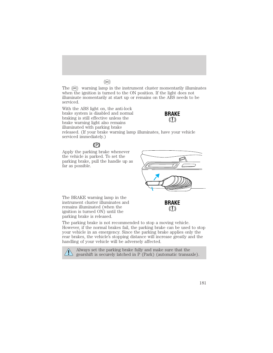 Driving, Brake ! brake | FORD 2002 Windstar v.1 User Manual | Page 181 / 296