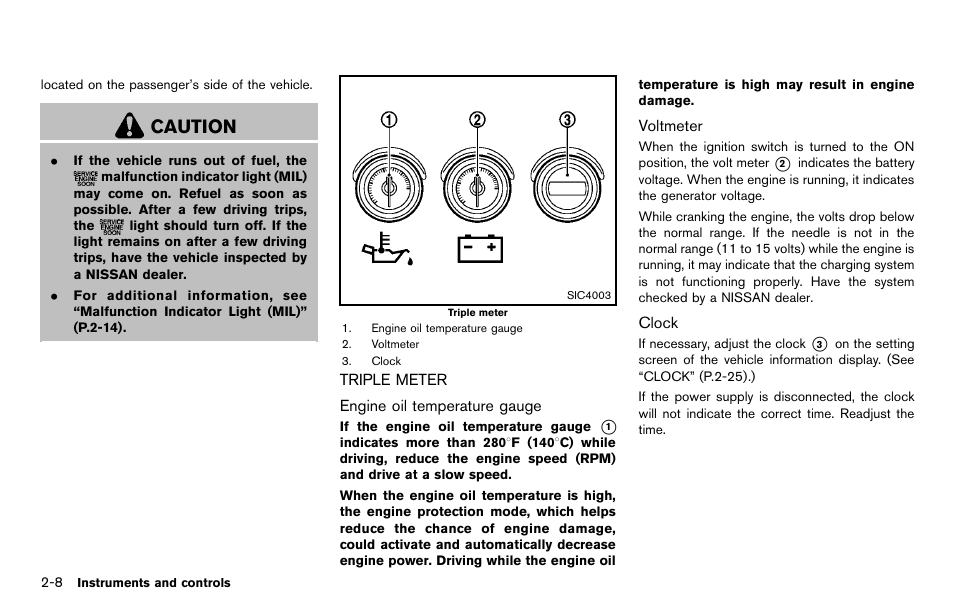 Triple meter -8, Caution | NISSAN 2012 370Z Roadster - Owner's Manual User Manual | Page 72 / 427