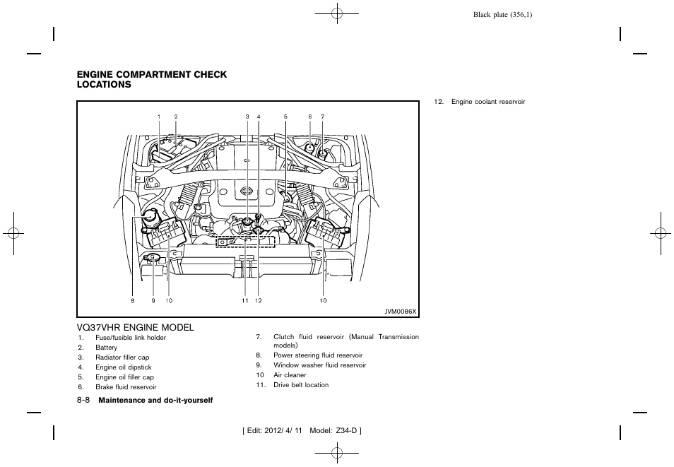 Engine compartment check locations -8, Vq37vhr engine model -8 | NISSAN 2013 370Z Roadster - Owner's Manual User Manual | Page 358 / 427