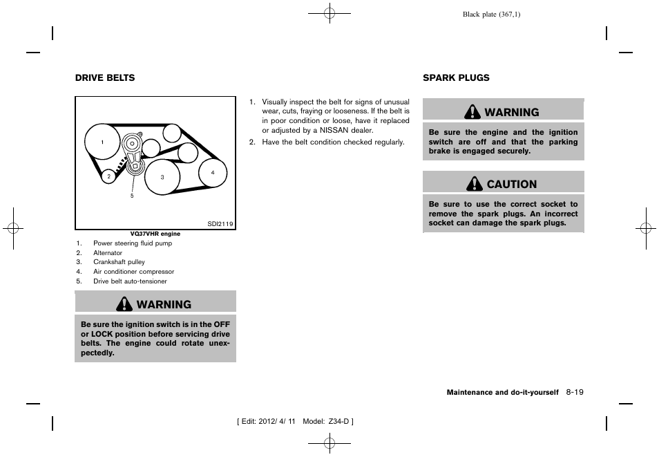 Drive belts -19 spark plugs -19, Warning, Caution | NISSAN 2013 370Z Roadster - Owner's Manual User Manual | Page 369 / 427