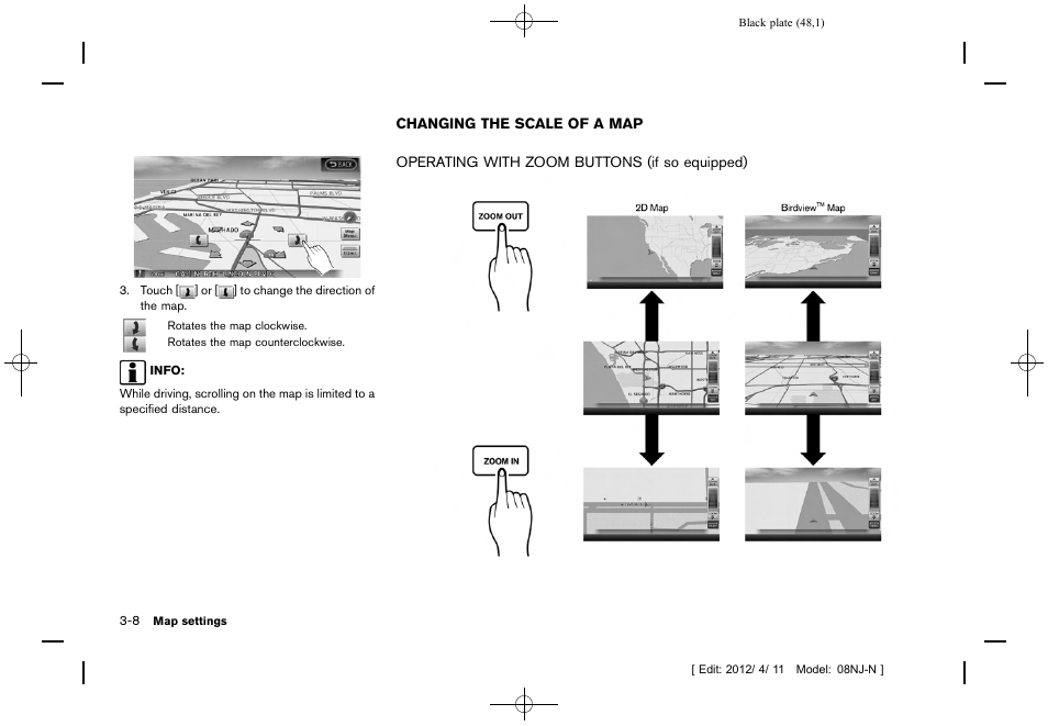 Changing the scale of a map -8, Operating with zoom buttons (if so equipped) -8 | NISSAN 2013 Quest - Navigation System Owner's Manual User Manual | Page 48 / 243