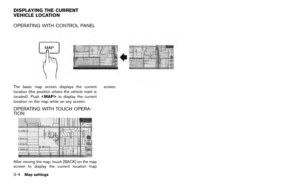 Displaying the current vehicle location -4 | NISSAN 2014 Quest - Navigation System Owner's Manual User Manual | Page 48 / 252