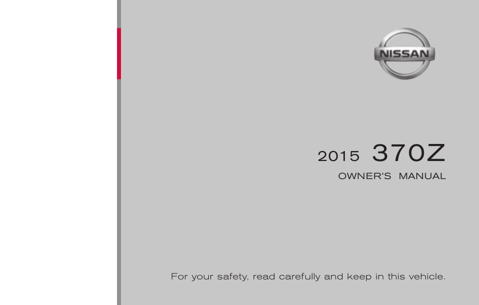 NISSAN 2015 370Z Roadster - Owner's Manual User Manual | 420 pages