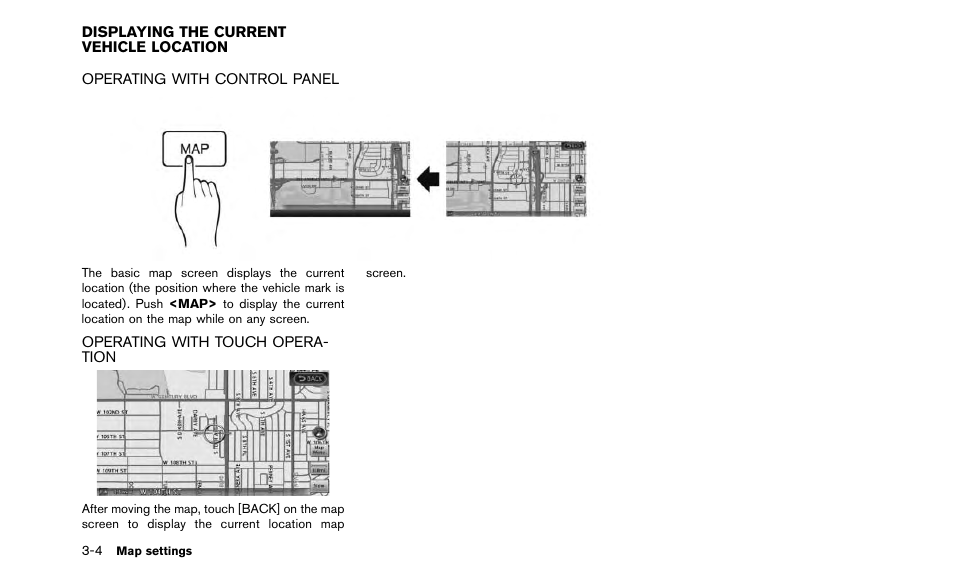 Displaying the current vehicle location -4 | NISSAN 2015 Quest - Navigation System Owner's Manual User Manual | Page 44 / 241