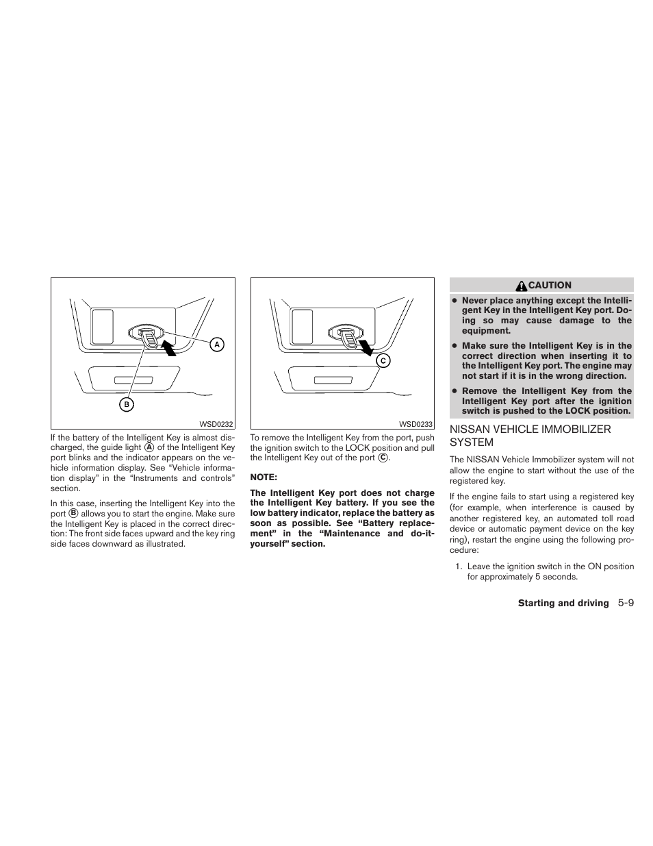 Nissan vehicle immobilizer system -9 | NISSAN 2010 Altima Hybrid - Owner's Manual User Manual | Page 304 / 422