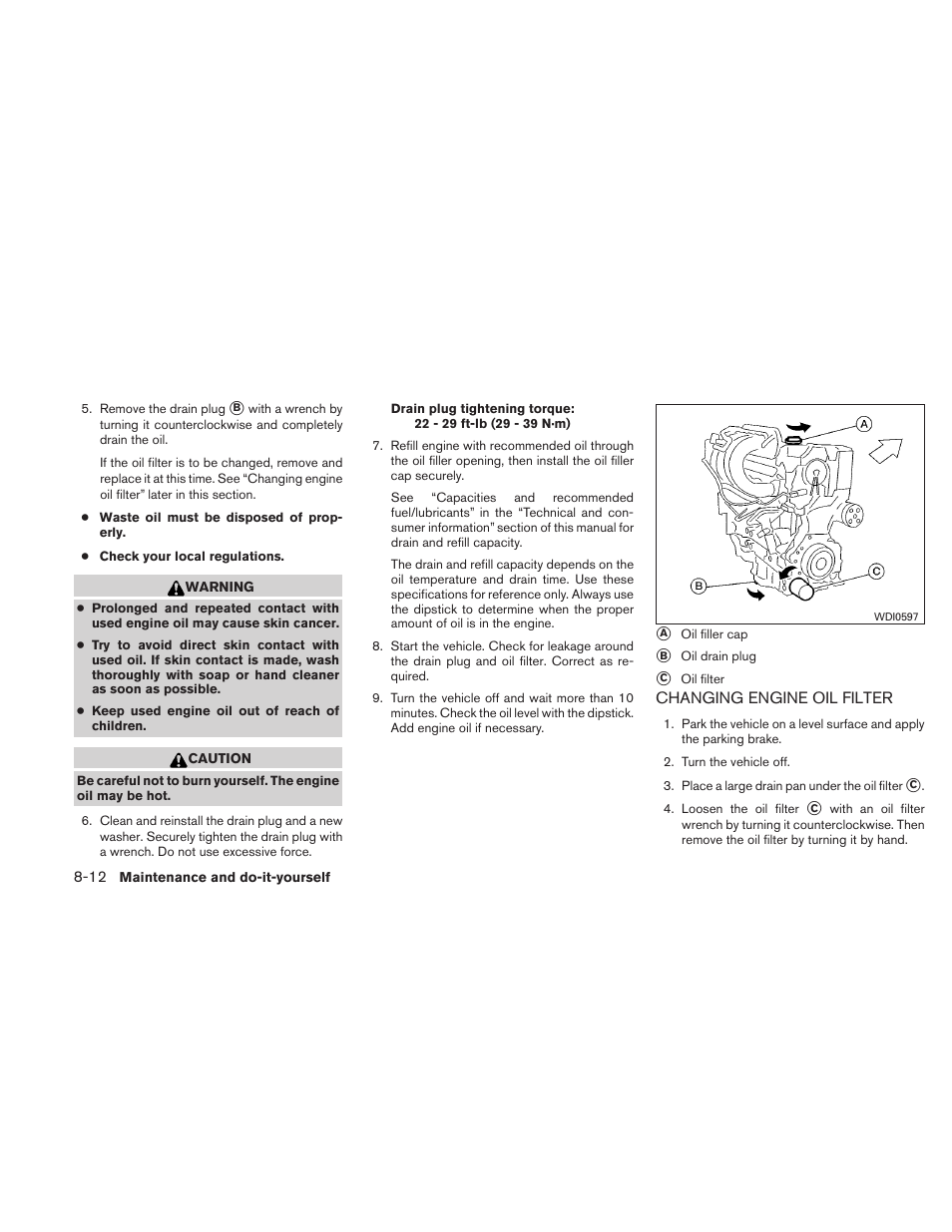 Changing engine oil filter -12 | NISSAN 2010 Altima Hybrid - Owner's Manual User Manual | Page 355 / 422