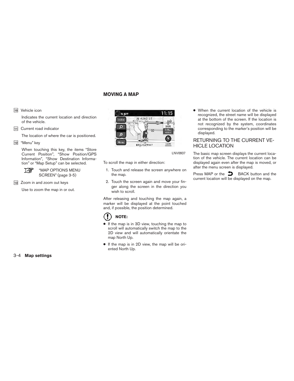 Moving a map -4, Returning to the current vehicle location -4 | NISSAN 2012 Versa Sedan - Navigation System Owner's Manual User Manual | Page 19 / 81