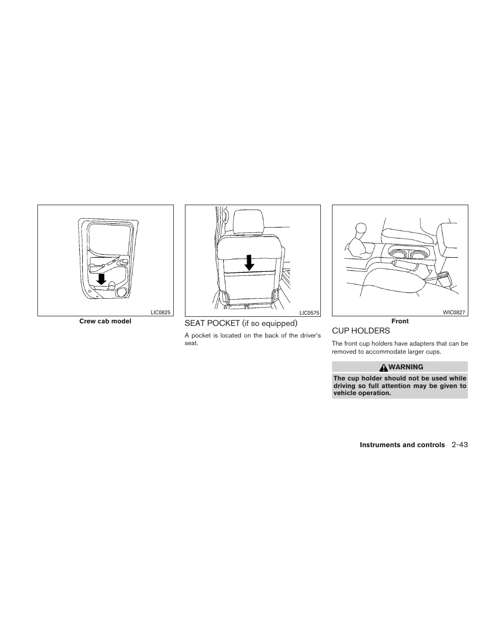 Seat pocket (if so equipped) -43 cup holders -43 | NISSAN 2011 Frontier - Owner's Manual User Manual | Page 140 / 377