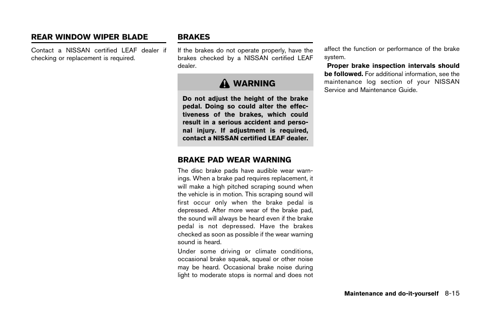 Rear window wiper blade -15 brakes -15, Brake pad wear warning -15 | NISSAN 2011 LEAF - Owner's Manual User Manual | Page 304 / 354