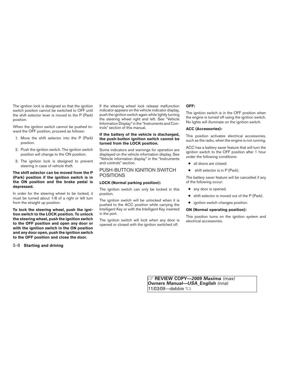 Push-button ignition switch positions -8 | NISSAN 2009 Maxima - Owner's Manual User Manual | Page 299 / 419