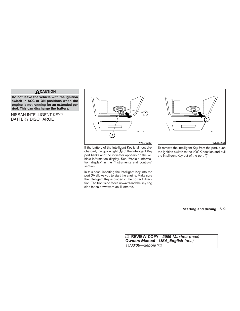 Nissan intelligent key™ battery discharge -9 | NISSAN 2009 Maxima - Owner's Manual User Manual | Page 300 / 419