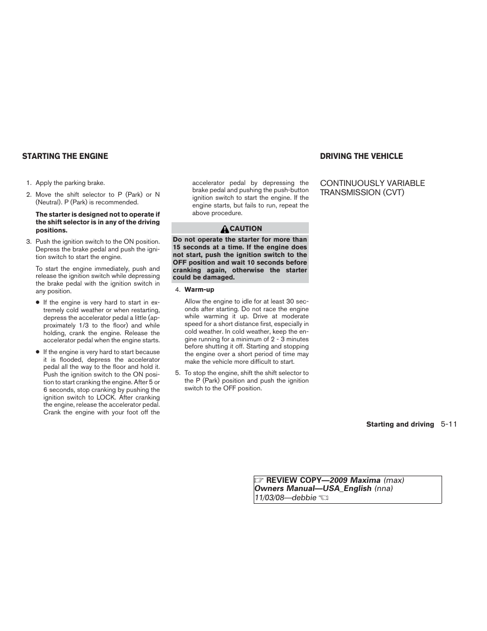 Starting the engine -11 driving the vehicle -11, Continuously variable transmission (cvt) -11 | NISSAN 2009 Maxima - Owner's Manual User Manual | Page 302 / 419