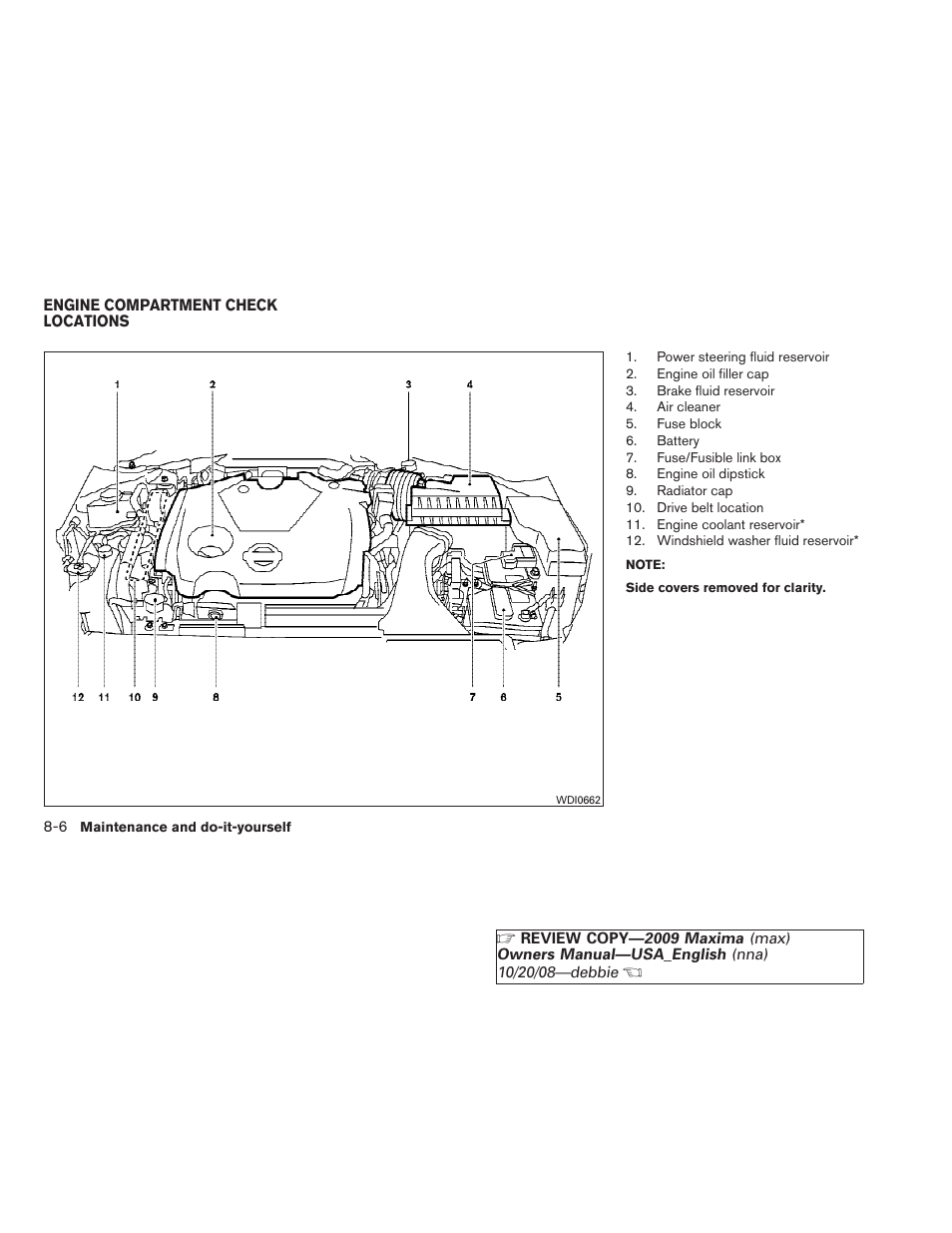 Engine compartment check locations -6 | NISSAN 2009 Maxima - Owner's Manual User Manual | Page 347 / 419