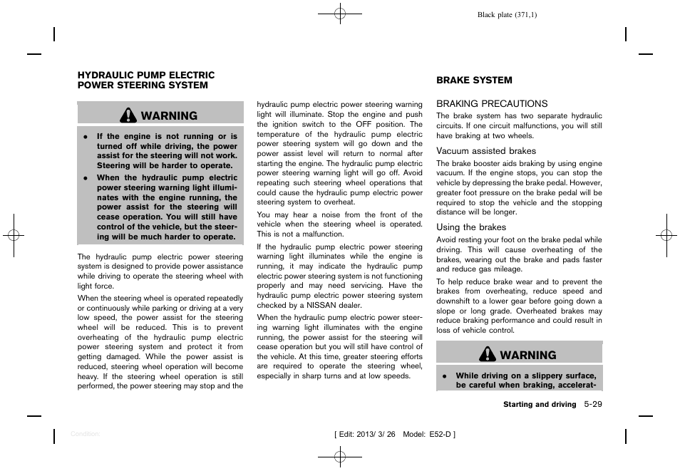 Braking precautions -29, Warning | NISSAN 2013 Quest - Owner's Manual User Manual | Page 375 / 485