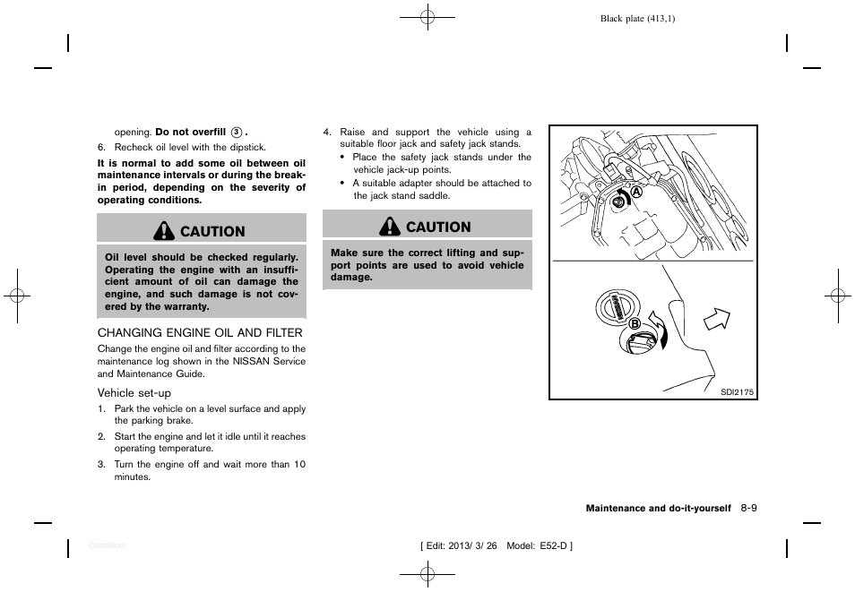 Changing engine oil and filter -9, Caution | NISSAN 2013 Quest - Owner's Manual User Manual | Page 417 / 485