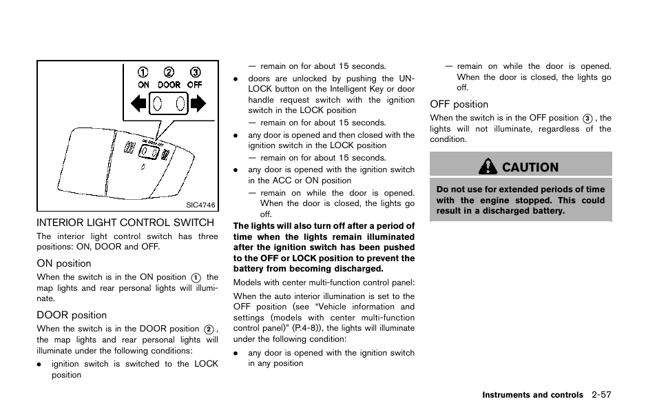 Interior light control switch -57, Caution | NISSAN 2014 Quest - Owner's Manual User Manual | Page 136 / 482