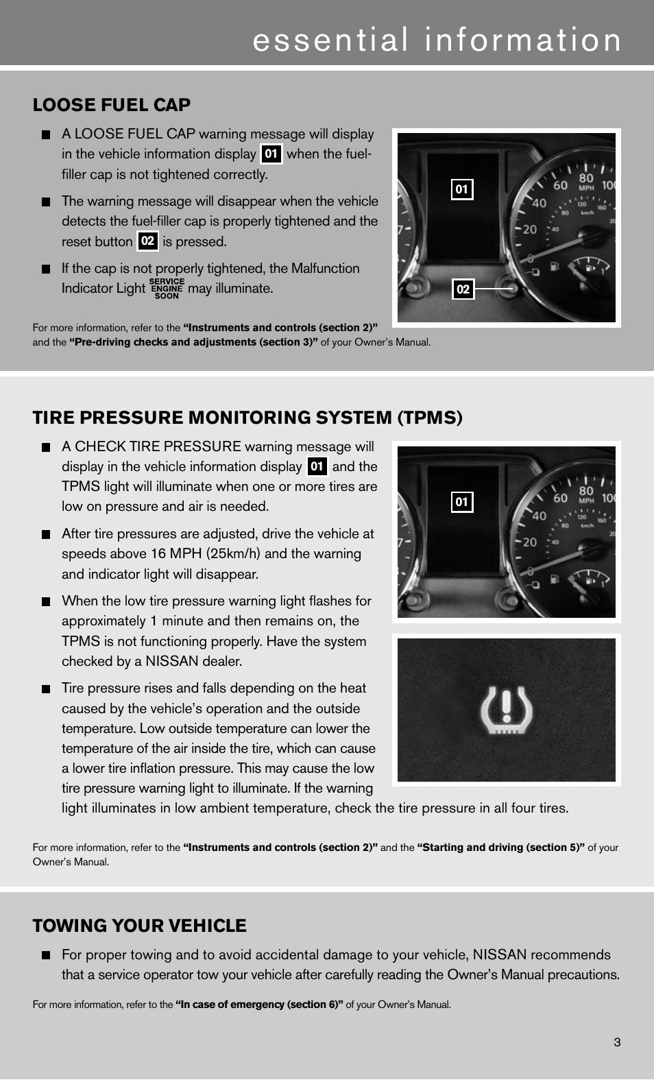 Essential information, Loose fuel cap, Towing your vehicle | Tire pressure monitoring system (tpms) | NISSAN 2011 Rogue - Quick Reference Guide User Manual | Page 5 / 12