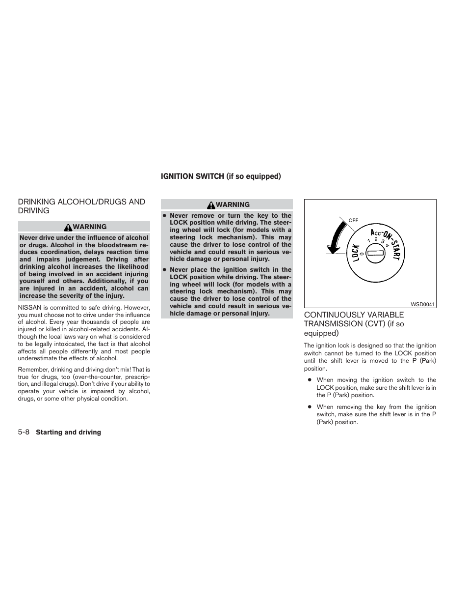 Drinking alcohol/drugs and driving -8, Ignition switch (if so equipped) -8 | NISSAN 2014 Sentra - Owner's Manual User Manual | Page 265 / 388