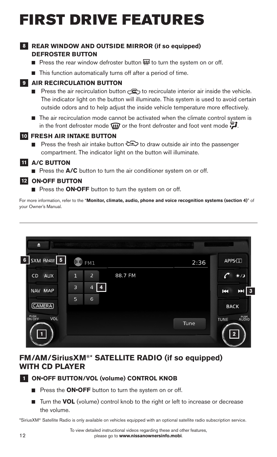 First drive features, Fm/am/siriusxm, Satellite radio (if so equipped) with cd player | NISSAN 2015 Sentra - Quick Reference Guide User Manual | Page 14 / 24