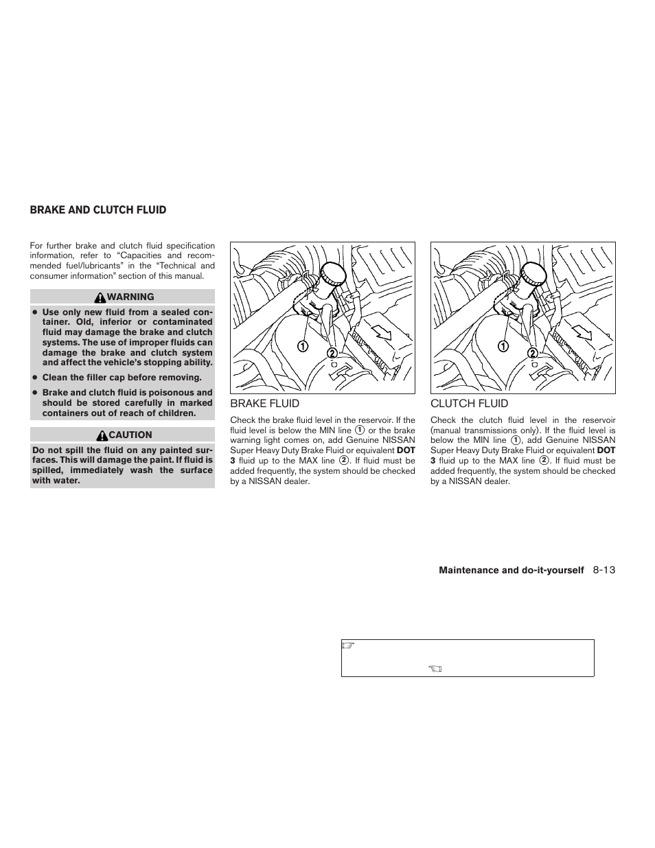 Brake and clutch fluid -13, Brake fluid -13 clutch fluid -13 | NISSAN 2008 Versa Hatchback - Owner's Manual User Manual | Page 239 / 304