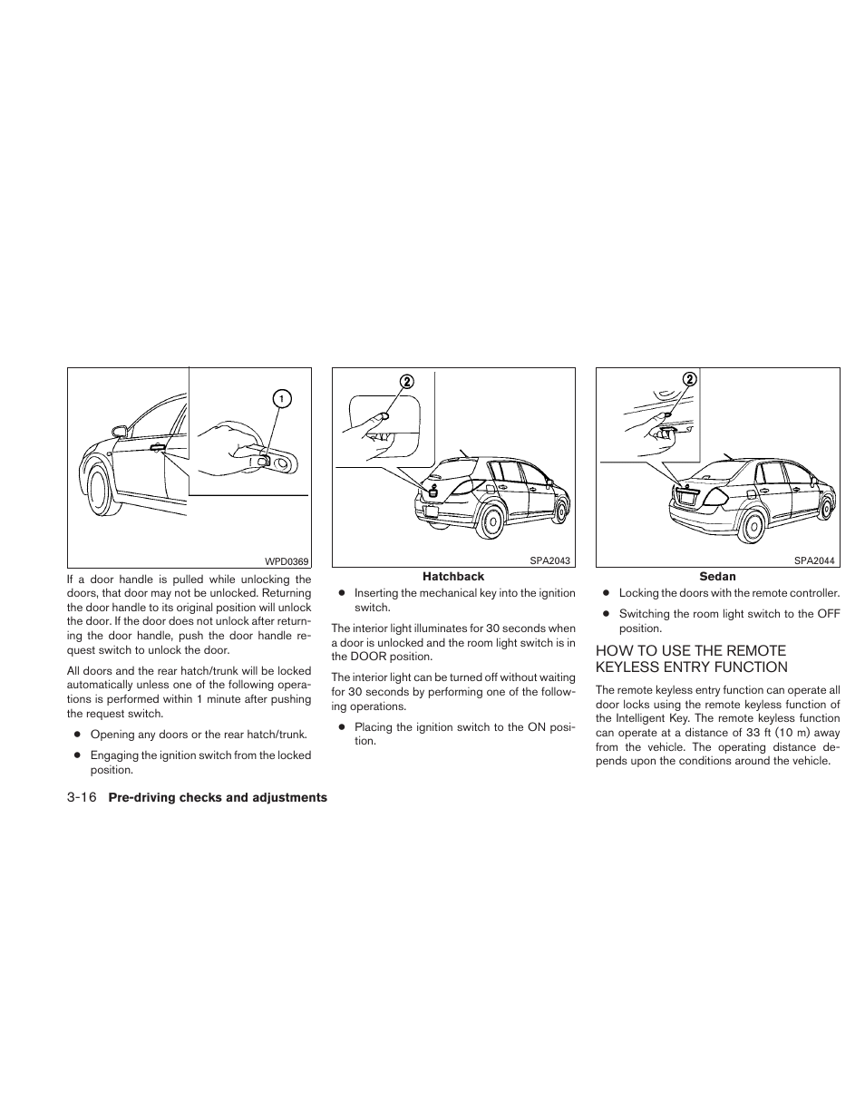 How to use the remote keyless entry function -16 | NISSAN 2010 Versa Hatchback - Owner's Manual User Manual | Page 131 / 338
