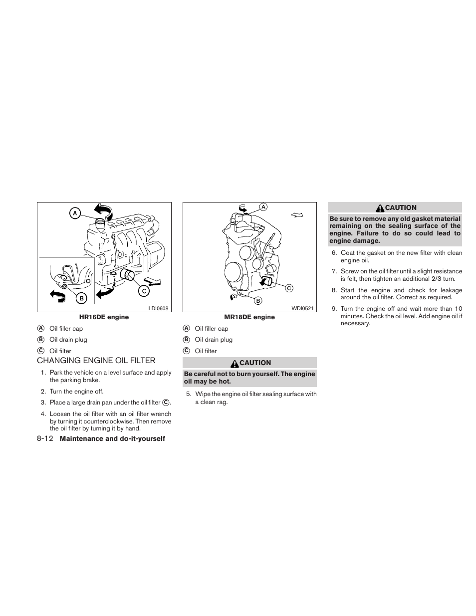 Changing engine oil filter -12 | NISSAN 2010 Versa Hatchback - Owner's Manual User Manual | Page 275 / 338