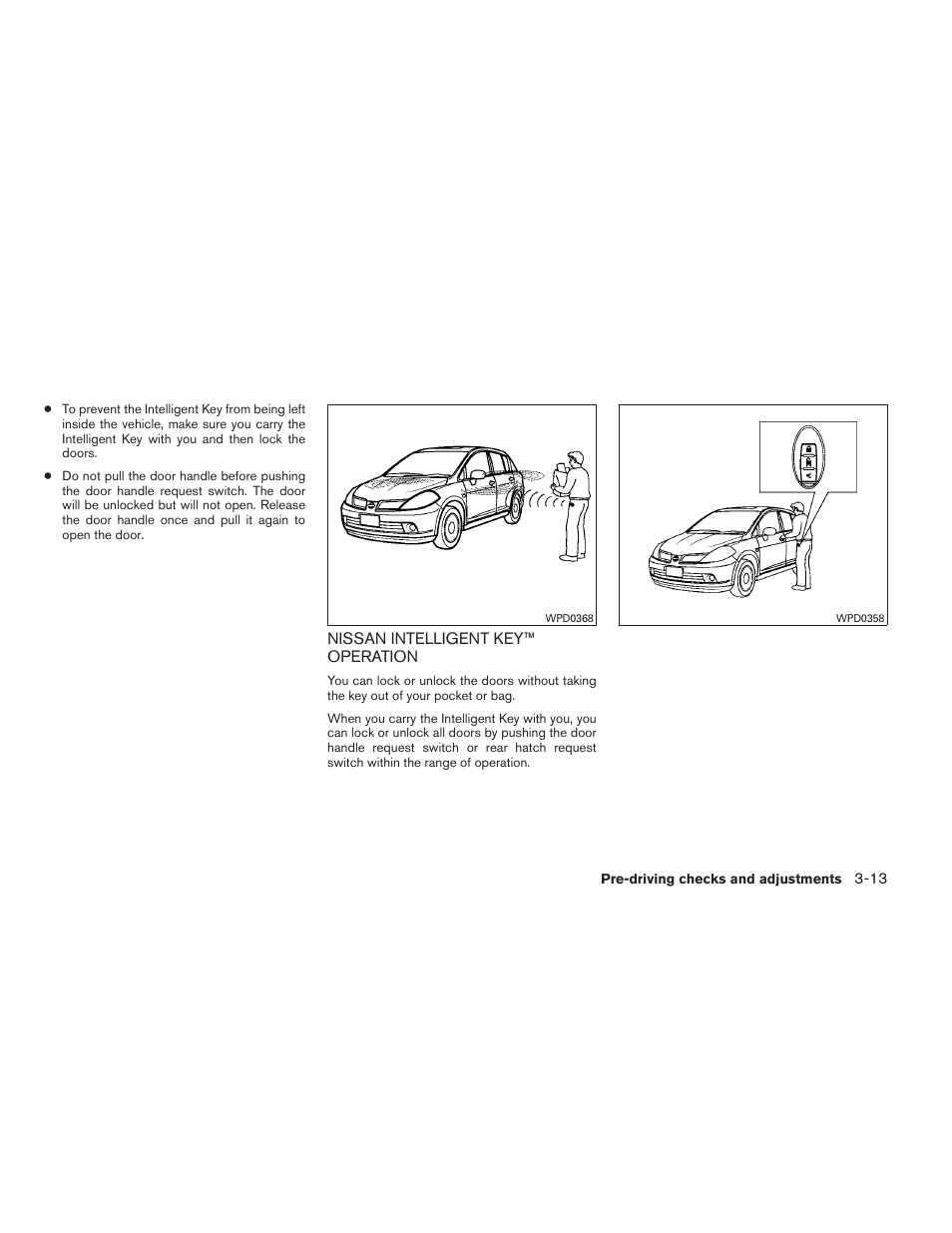 Nissan intelligent key™ operation -13 | NISSAN 2012 Versa Hatchback - Owner's Manual User Manual | Page 116 / 320