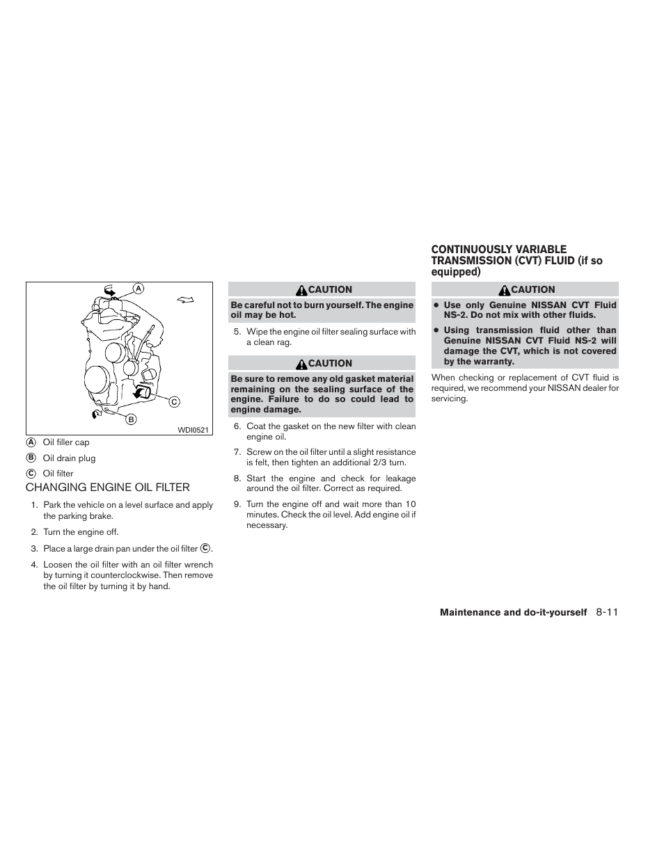 Changing engine oil filter -11 | NISSAN 2012 Versa Hatchback - Owner's Manual User Manual | Page 260 / 320