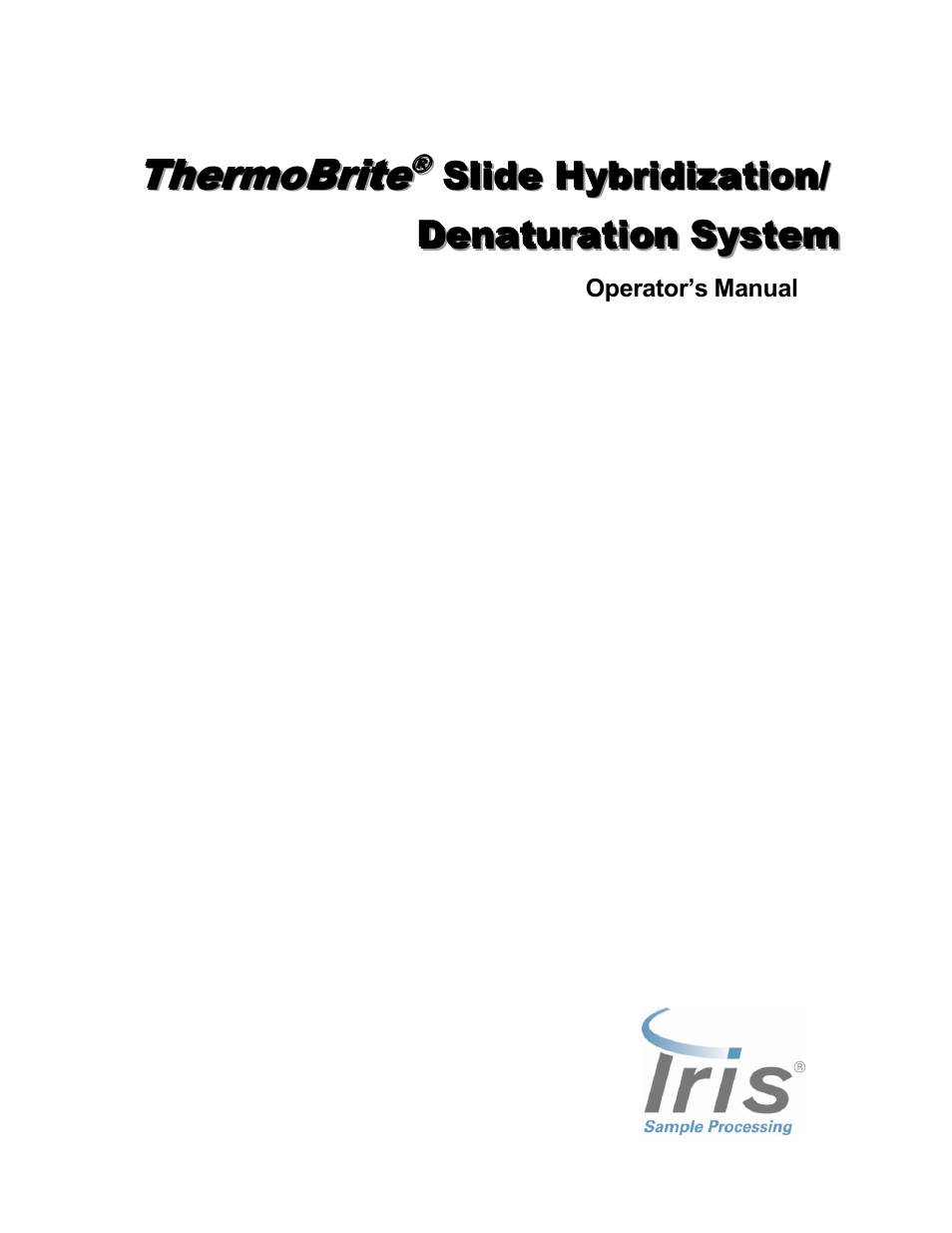 Iris Sample Processing StatSpin® ThermoBrite Denaturation and Hybridization User Manual | 21 pages