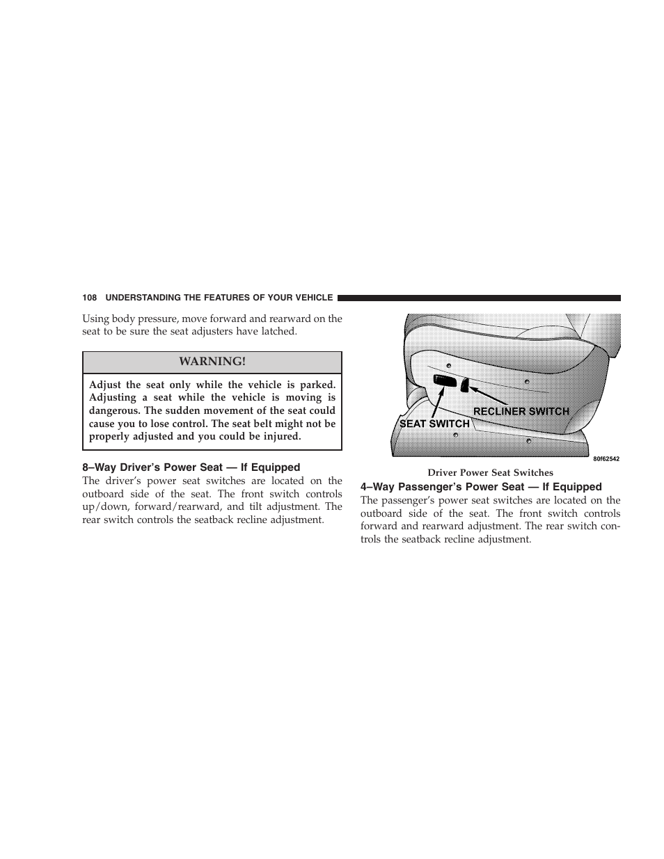 8–way driver’s power seat — if equipped, 4–way passenger’s power seat, If equipped | Dodge 2005 Grand Caravan User Manual | Page 108 / 480