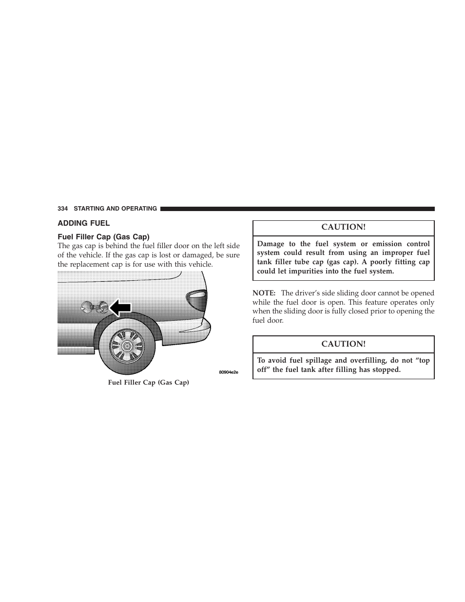 Adding fuel, Fuel filler cap (gas cap) | Dodge 2005 Grand Caravan User Manual | Page 334 / 480