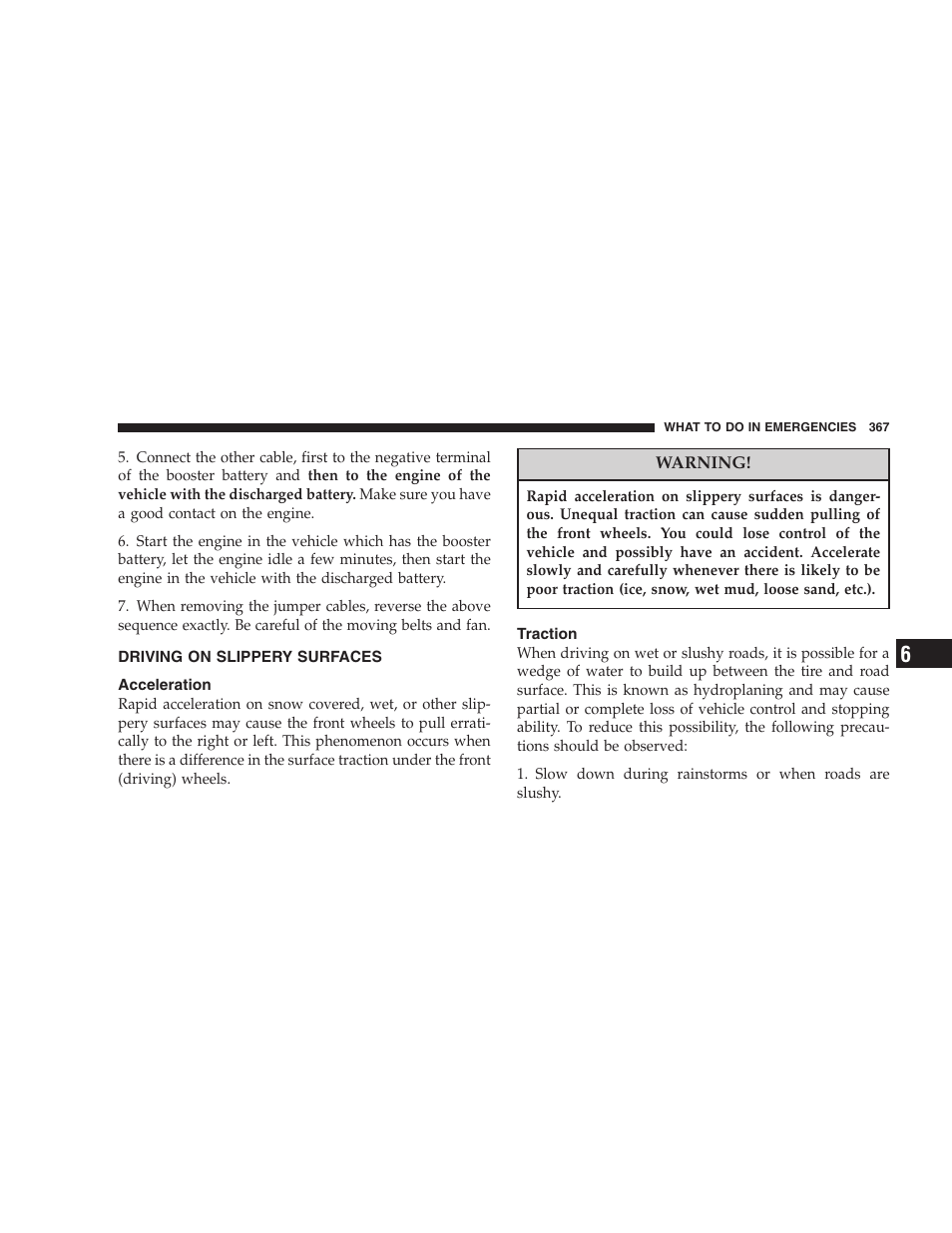 Driving on slippery surfaces, Acceleration, Traction | Dodge 2005 Grand Caravan User Manual | Page 367 / 480