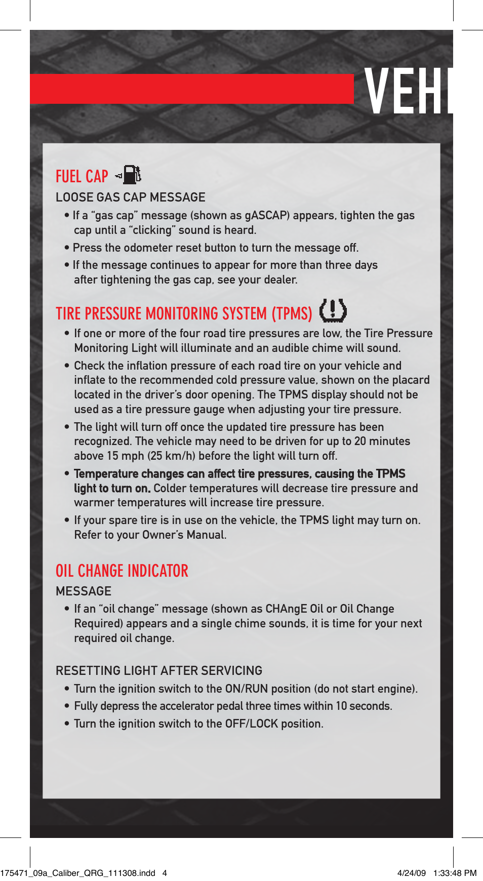Vehicle features, Fuel cap, Tire pressure monitoring system (tpms) | Oil change indicator | Dodge 2009 Caliber - Quick Reference Guide User Manual | Page 4 / 12