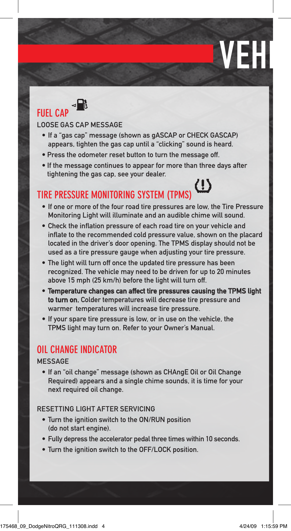 Vehicle features, Fuel cap, Tire pressure monitoring system (tpms) | Oil change indicator | Dodge 2009 Nitro - Quick Reference Guide User Manual | Page 4 / 12